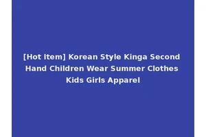 [Hot Item] Korean Style Kinga Second Hand Children Wear Summer Clothes Kids Girls Apparel