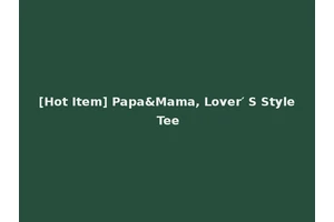 [Hot Item] Papa&Mama, Lover′ S Style Tee