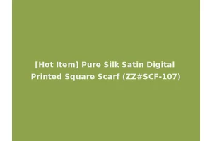 [Hot Item] Pure Silk Satin Digital Printed Square Scarf (ZZ#SCF-107)