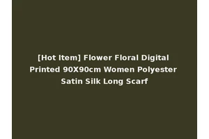 [Hot Item] Flower Floral Digital Printed 90X90cm Women Polyester Satin Silk Long Scarf