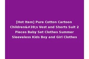 [Hot Item] Pure Cotton Cartoon Children's Vest and Shorts Suit 2 Pieces Baby Set Clothes Summer Sleeveless Kids Boy and Girl Clothes