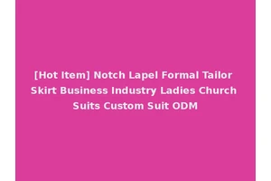 [Hot Item] Notch Lapel Formal Tailor Skirt Business Industry Ladies Church Suits Custom Suit ODM