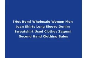 [Hot Item] Wholesale Women Men Jean Shirts Long Sleeve Denim Sweatshirt Used Clothes Zagumi Second Hand Clothing Bales