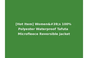 [Hot Item] Women's 100% Polyester Waterproof Tafuta Microfleece Reversible Jacket