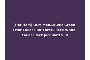 [Hot Item] OEM Men's Green Fruit Collar Suit Three-Piece White Collar Black Jacquard Suit