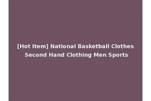 [Hot Item] National Basketball Clothes Second Hand Clothing Men Sports