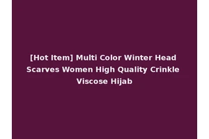 [Hot Item] Multi Color Winter Head Scarves Women High Quality Crinkle Viscose Hijab