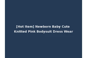 [Hot Item] Newborn Baby Cute Knitted Pink Bodysuit Dress Wear