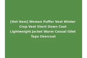 [Hot Item] Women Puffer Vest Winter Crop Vest Short Down Coat Lightweight Jacket Warm Casual Gilet Tops Overcoat