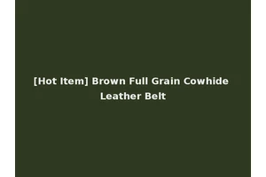 [Hot Item] Brown Full Grain Cowhide Leather Belt