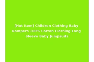 [Hot Item] Children Clothing Baby Rompers 100% Cotton Clothing Long Sleeve Baby Jumpsuits
