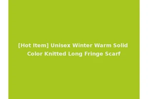 [Hot Item] Unisex Winter Warm Solid Color Knitted Long Fringe Scarf