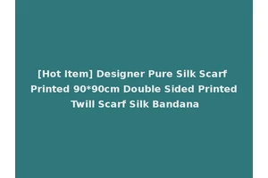 [Hot Item] Designer Pure Silk Scarf Printed 90*90cm Double Sided Printed Twill Scarf Silk Bandana