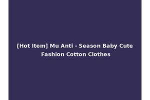 [Hot Item] Mu Anti - Season Baby Cute Fashion Cotton Clothes