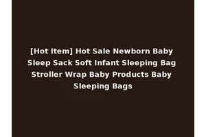 [Hot Item] Hot Sale Newborn Baby Sleep Sack Soft Infant Sleeping Bag Stroller Wrap Baby Products Baby Sleeping Bags