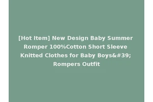 [Hot Item] New Design Baby Summer Romper 100%Cotton Short Sleeve Knitted Clothes for Baby Boys' Rompers Outfit