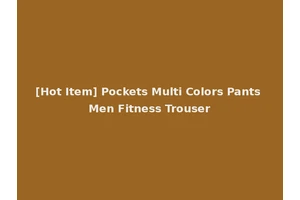 [Hot Item] Pockets Multi Colors Pants Men Fitness Trouser