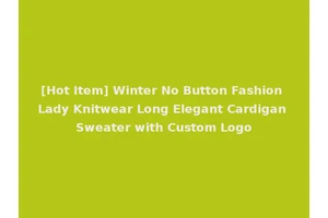 [Hot Item] Winter No Button Fashion Lady Knitwear Long Elegant Cardigan Sweater with Custom Logo