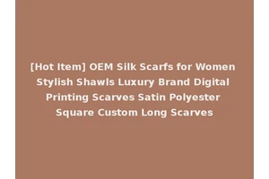 [Hot Item] OEM Silk Scarfs for Women Stylish Shawls Luxury Brand Digital Printing Scarves Satin Polyester Square Custom Long Scarves