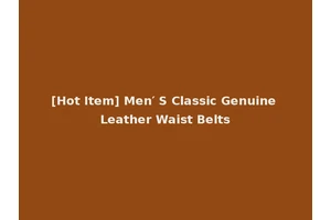 [Hot Item] Men′ S Classic Genuine Leather Waist Belts
