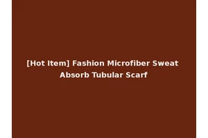[Hot Item] Fashion Microfiber Sweat Absorb Tubular Scarf