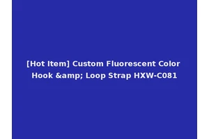 [Hot Item] Custom Fluorescent Color Hook &amp; Loop Strap HXW-C081