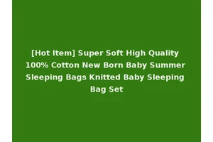 [Hot Item] Super Soft High Quality 100% Cotton New Born Baby Summer Sleeping Bags Knitted Baby Sleeping Bag Set