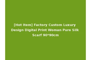 [Hot Item] Factory Custom Luxury Design Digital Print Woman Pure Silk Scarf 90*90cm