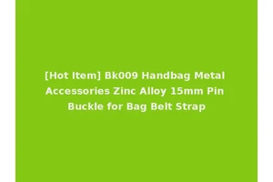 [Hot Item] Bk009 Handbag Metal Accessories Zinc Alloy 15mm Pin Buckle for Bag Belt Strap