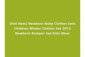 [Hot Item] Newborn Baby Clothes Sets Children Winter Clothes Set 3PCS Newborn Romper Set Kids Wear