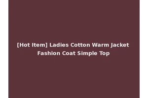 [Hot Item] Ladies Cotton Warm Jacket Fashion Coat Simple Top