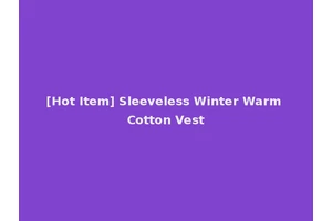 [Hot Item] Sleeveless Winter Warm Cotton Vest
