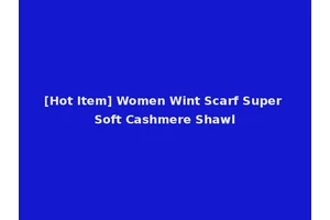 [Hot Item] Women Wint Scarf Super Soft Cashmere Shawl