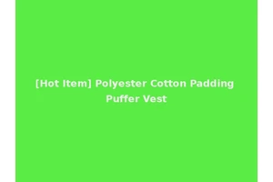[Hot Item] Polyester Cotton Padding Puffer Vest