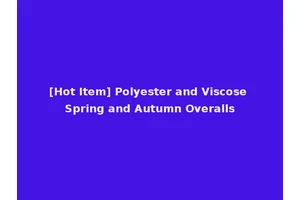 [Hot Item] Polyester and Viscose Spring and Autumn Overalls