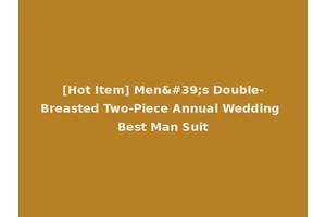 [Hot Item] Men's Double-Breasted Two-Piece Annual Wedding Best Man Suit