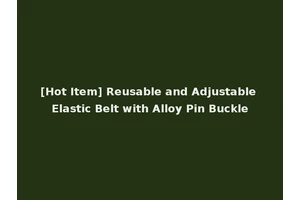[Hot Item] Reusable and Adjustable Elastic Belt with Alloy Pin Buckle