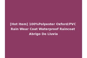 [Hot Item] 100%Polyester Oxford/PVC Rain Wear Coat Waterproof Raincoat Abrigo De Lluvia