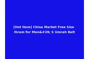 [Hot Item] China Market Free Size Ihram for Men' S Umrah Belt