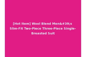[Hot Item] Wool Blend Men's Slim-Fit Two-Piece Three-Piece Single-Breasted Suit