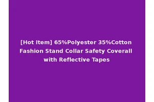 [Hot Item] 65%Polyester 35%Cotton Fashion Stand Collar Safety Coverall with Reflective Tapes