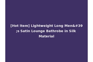 [Hot Item] Lightweight Long Men's Satin Lounge Bathrobe in Silk Material