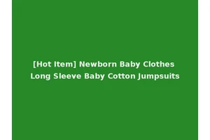 [Hot Item] Newborn Baby Clothes Long Sleeve Baby Cotton Jumpsuits