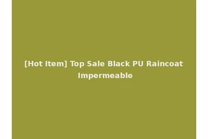 [Hot Item] Top Sale Black PU Raincoat Impermeable