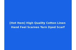 [Hot Item] High Quality Cotton Linen Hand Feel Scarves Yarn Dyed Scarf