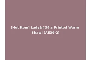 [Hot Item] Lady's Printed Warm Shawl (AE36-2)