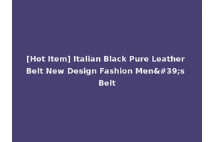 [Hot Item] Italian Black Pure Leather Belt New Design Fashion Men's Belt