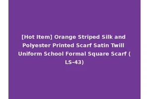[Hot Item] Orange Striped Silk and Polyester Printed Scarf Satin Twill Uniform School Formal Square Scarf (LS-43)