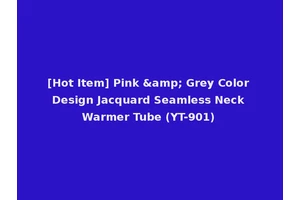 [Hot Item] Pink &amp; Grey Color Design Jacquard Seamless Neck Warmer Tube (YT-901)