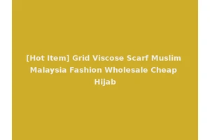 [Hot Item] Grid Viscose Scarf Muslim Malaysia Fashion Wholesale Cheap Hijab